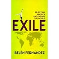 thumbnail image 1 of Exile: Rejecting America and Finding the World (Paperback), 1 of 1