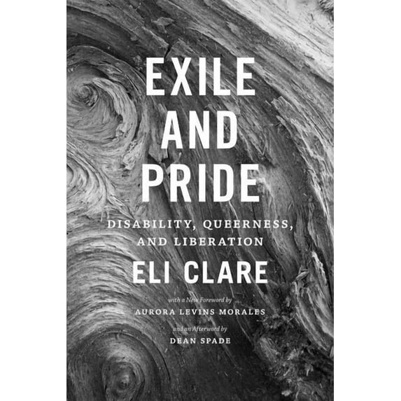 Exile and Pride: Disability, Queerness, and Liberation, (Paperback)