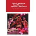 thumbnail image 1 of Exile is My Home: FOUR PLAYS BY DOMNICA RADULESCU: Four Plays by Domnica Radulescu, (Paperback), 1 of 1