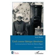 Exils L'exil comme fabrique identitaire La reconstruction de l'identit  des Nubiens d' gypte, Paperback
