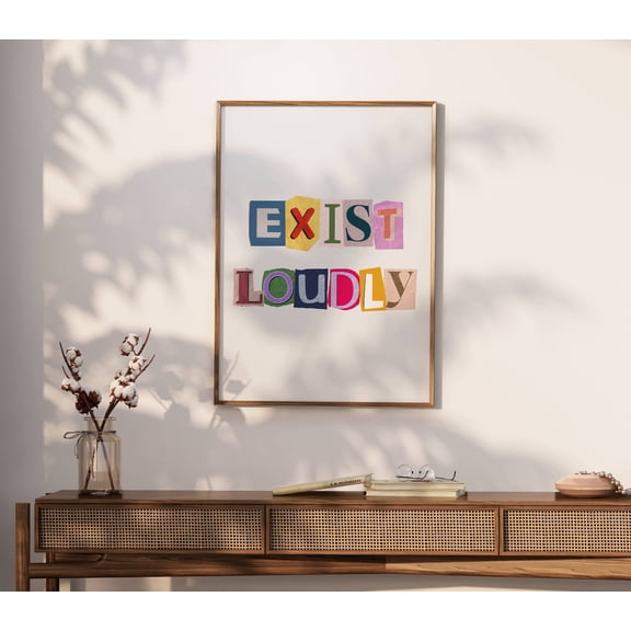 Exist Loudly Art Gallery Wall Print Home Art For Kitchen, Living Room, Funky Modern Decor Handmade, Feminism Poster , Poster Print Only