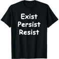 thumbnail image 1 of Exist Persist Resist Protest Tshirt, 1 of 4