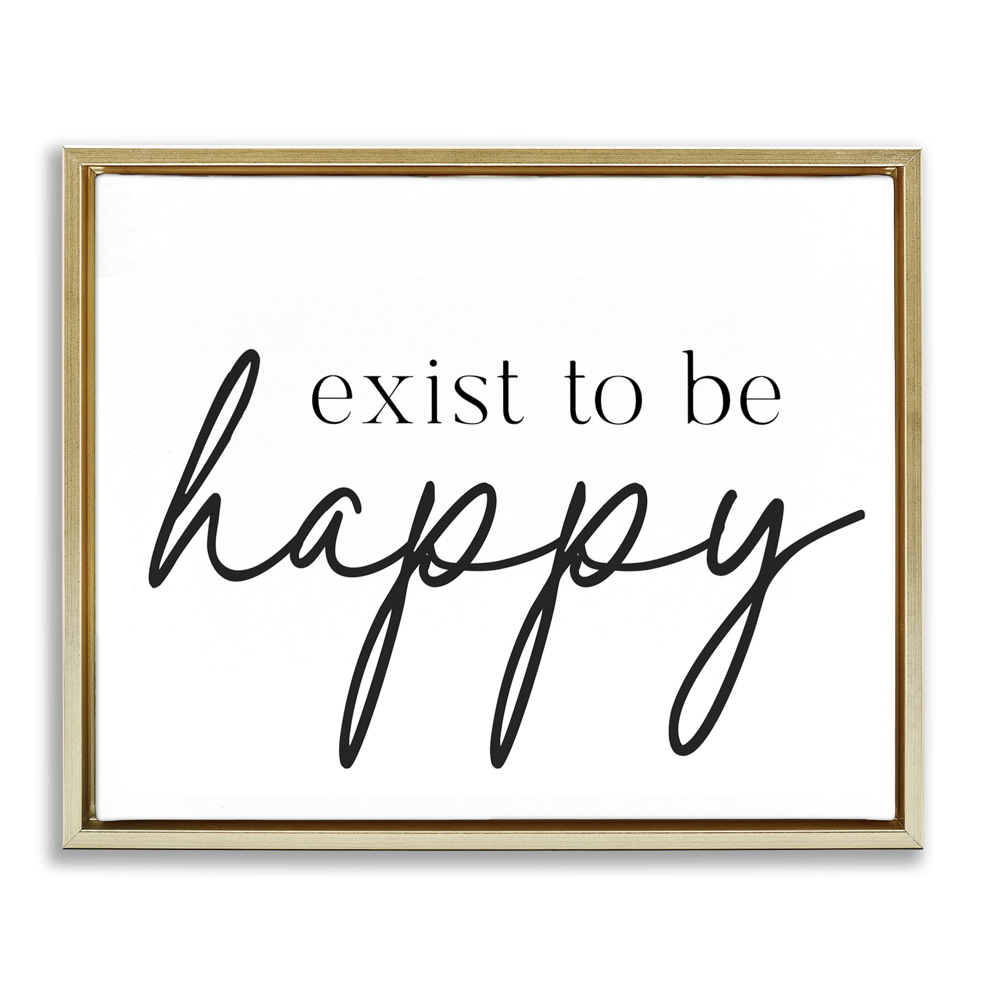 Exist To Be Happy Gold Framed Floater Canvas Wall Art, design by Lettered and Lined