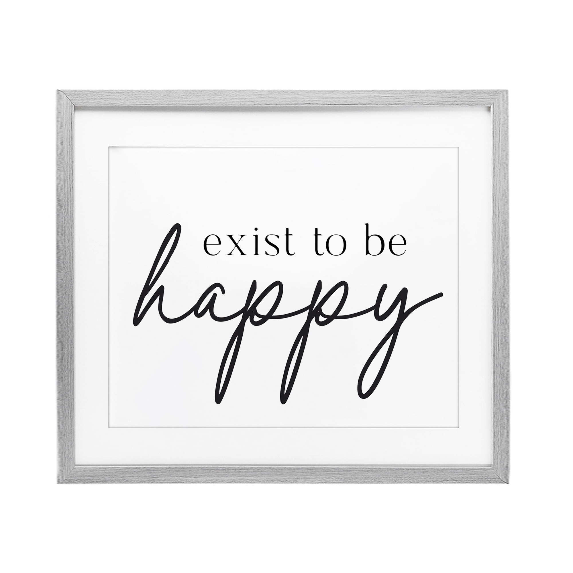 Exist To Be Happy Gray Framed Print Under Glass, design by Lettered and Lined