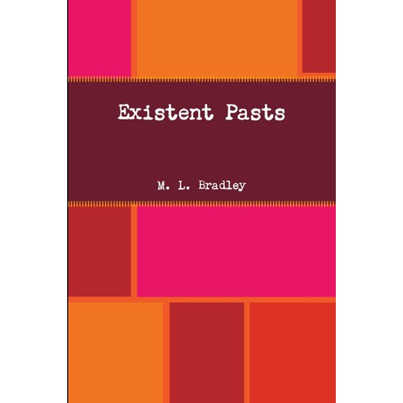 Existent Pasts, (Paperback)
