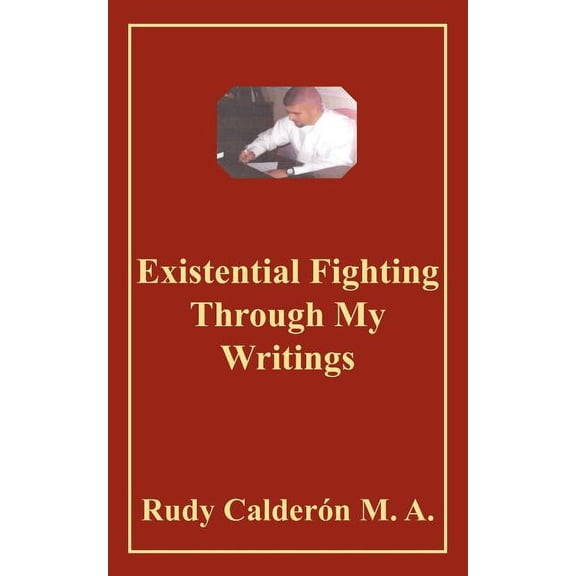 Existential Fighting Through My Writings (Paperback)