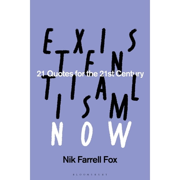 Existentialism Now: 21 Quotes for the 21st Century, (Hardcover)
