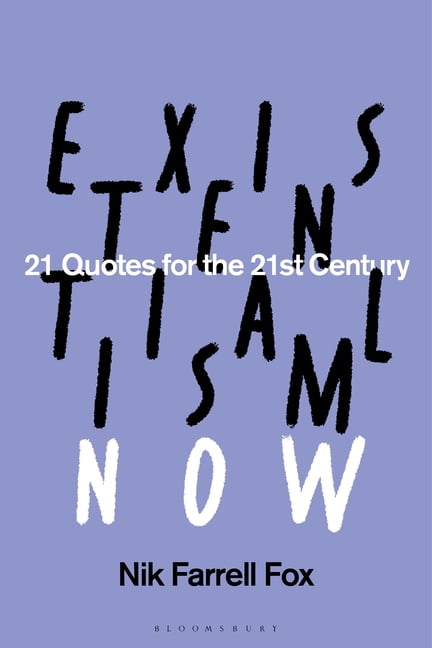 Existentialism Now: 21 Quotes for the 21st Century, (Paperback)