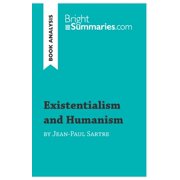 Existentialism and Humanism by Jean-Paul Sartre Book Analysis Detailed Summary, Analysis and Reading Guide, Paperback