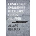 thumbnail image 1 of Existentialist Engagement in Wallace, Eggers and Foer: A Philosophical Analysis of Contemporary American Literature, (Paperback), 1 of 1