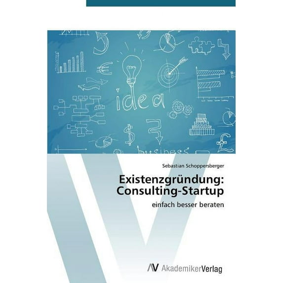 Existenzgründung: Consulting-Startup (Paperback)