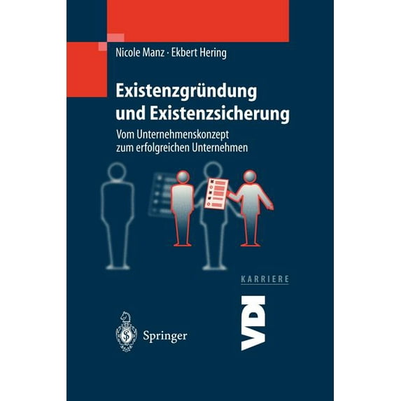 Existenzgründung Und Existenzsicherung: Vom Unternehmenskonzept Zum Erfolgreichen Unternehmen, (Paperback)