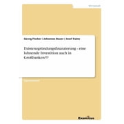 Existenzgr ndungsfinanzierung - eine lohnende Investition auch in Gro banken?!?, Paperback