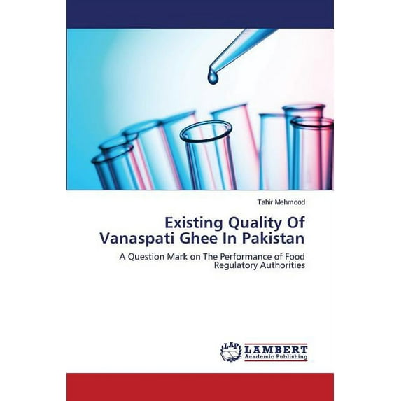 Existing Quality of Vanaspati Ghee in Pakistan