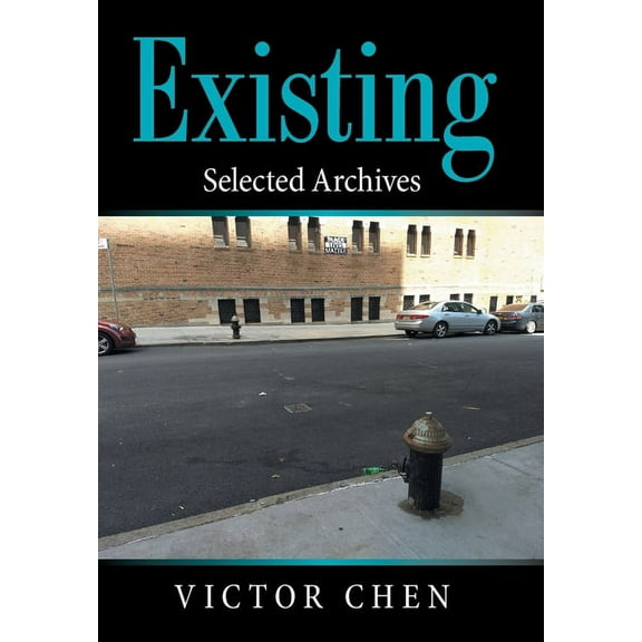 Existing: Selected Archives (Hardcover)