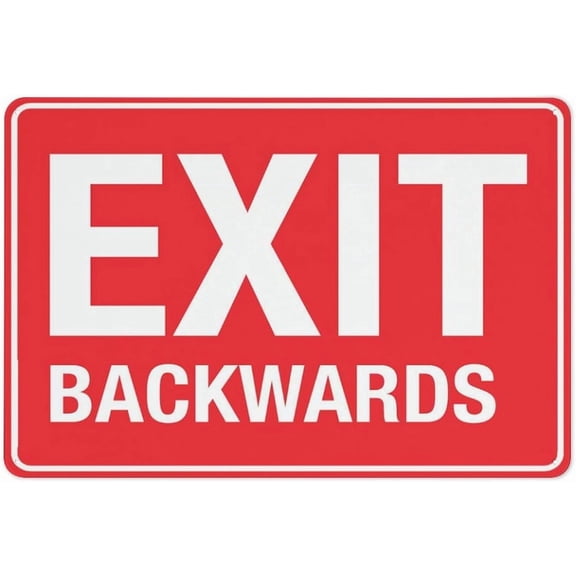 Exit Backwards Sign Warning Home Kitchen Farm Garden Garage Wall Decor 12X8 Inch Wall Decor Metal Tin Sign