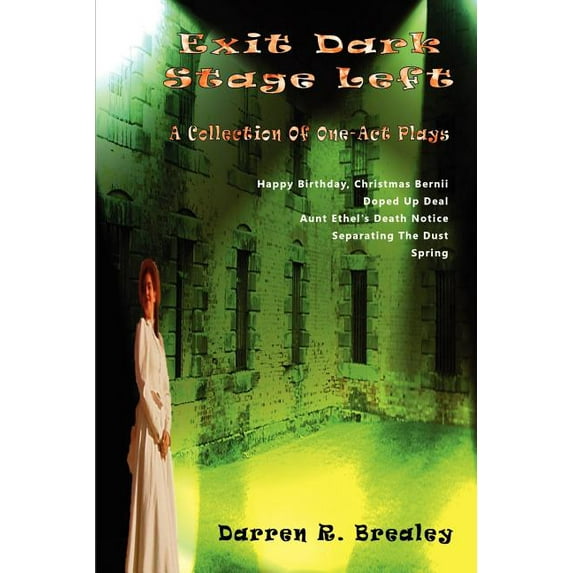 Exit Dark Stage Left (Paperback)