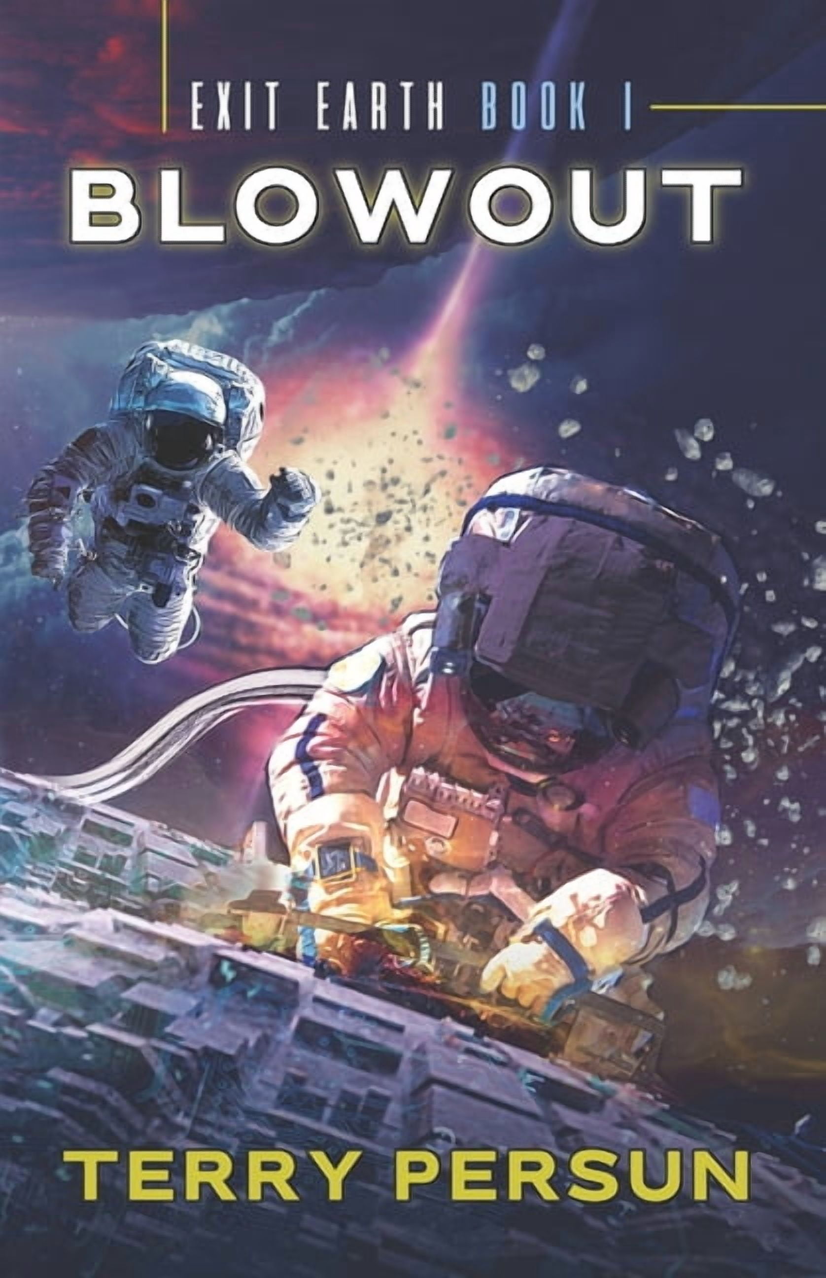 Exit Earth Blowout: a novella (1): the Exit Earth series, Book 1, (Paperback)