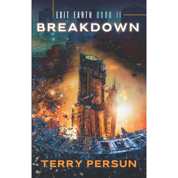 Exit Earth Breakdown: a novella (2): the Exit Earth series, Book 2, (Paperback)
