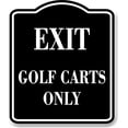 thumbnail image 1 of Exit Golf Carts Only Golf Course BLACK Aluminum Composite Sign, 15"x18", 1 of 5