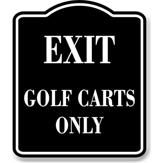 Exit Golf Carts Only Golf Course BLACK Aluminum Composite Sign, 15"x18"