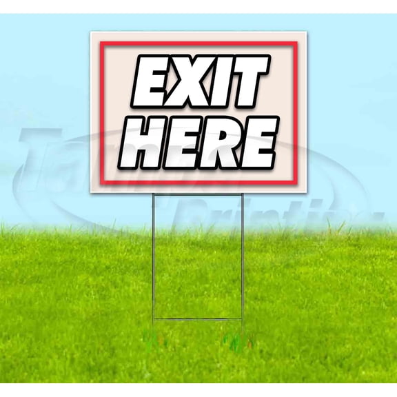 Exit Here (18" x 24") Yard Sign, Includes Metal Step Stake
