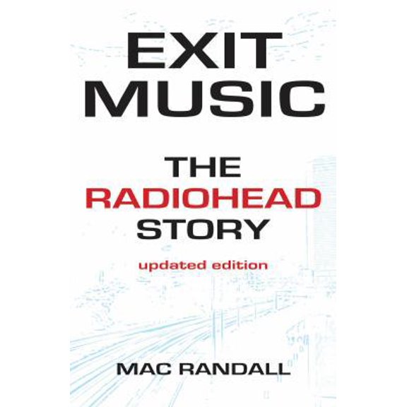 Pre-Owned Exit Music: The Radiohead Story (Paperback) 1617130478 9781617130472