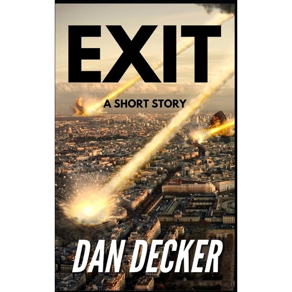 Exit Paperback 170011459X 9781700114594 Dan Decker