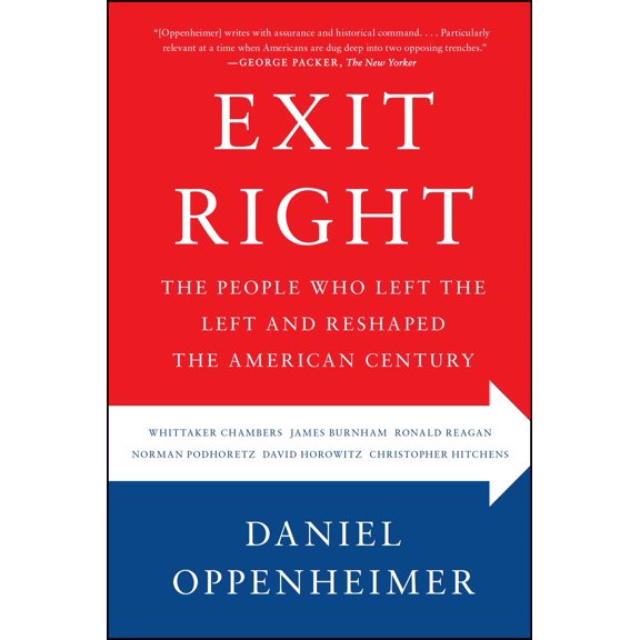 Exit Right : The People Who Left the Left and Reshaped the American Century (Paperback)