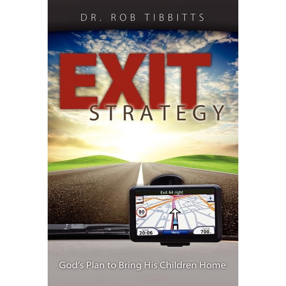 Exit Strategy: God's Plan to Bring His Children Home, (Paperback)
