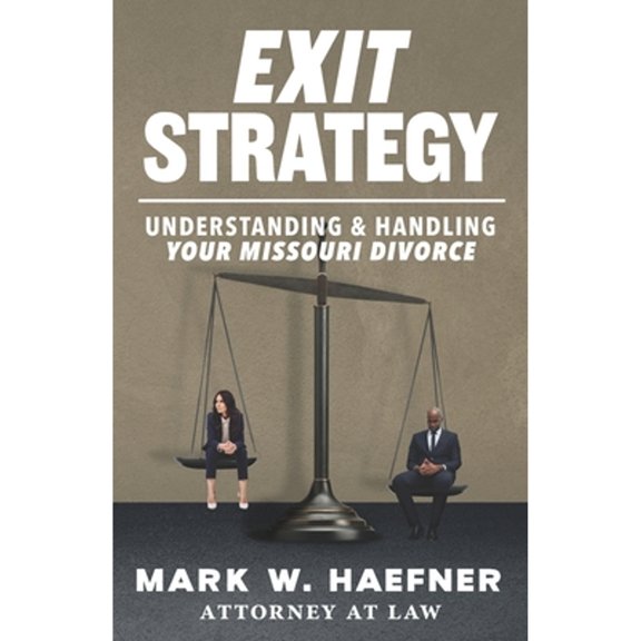 Exit Strategy: Understanding & Handling Your Missouri Divorce (Paperback)