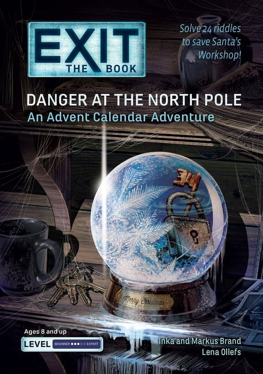 Exit: The Book Exit: The Book - Danger at the North Pole: An Advent Calendar Adventure, (Paperback)
