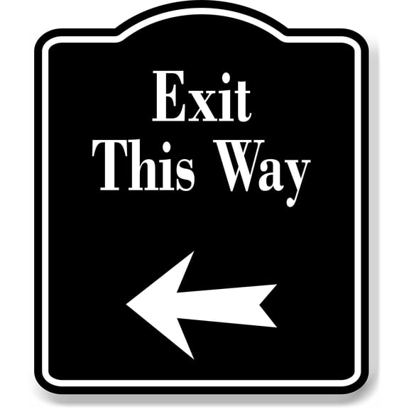Exit This Way Left Arrow BLACK Aluminum Composite Sign
