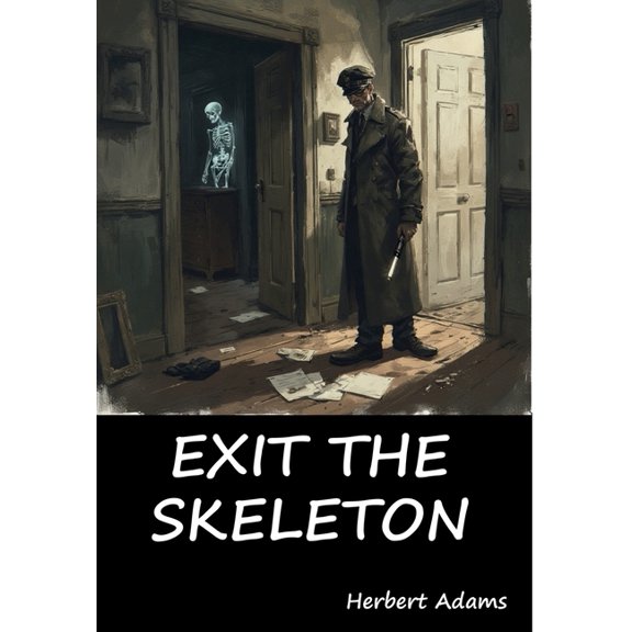 Exit the Skeleton, (Hardcover)