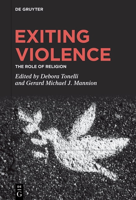 Exiting Violence: The Role of Religion, (Hardcover)