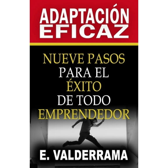Exitoso: Adaptacin eficaz: Nueve pasos para el xito de todo emprendedor (Paperback)