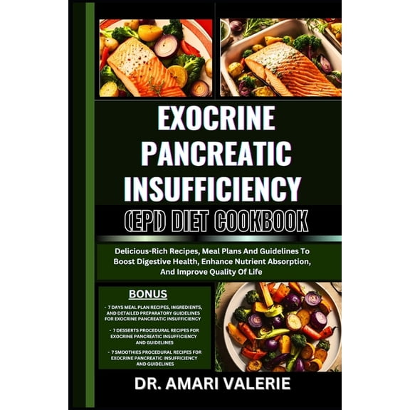 Exocrine Pancreatic Insufficiency (Epi) Diet Cookbook: Delicious-Rich Recipes, Meal Plans And Guidelines To Boost Digest, (Paperback)