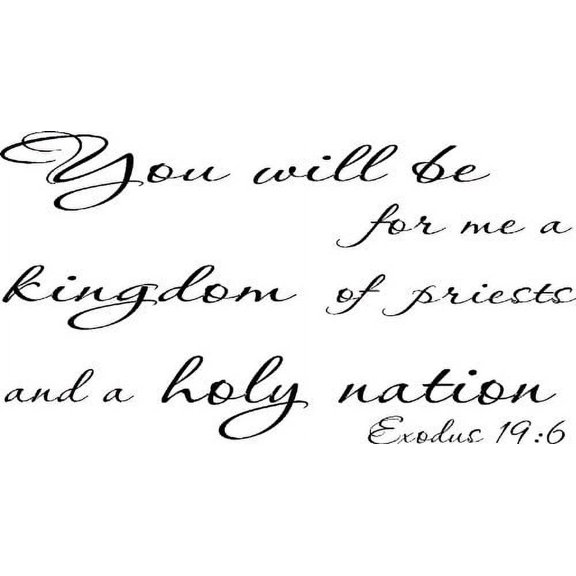 Exodus 19:6, Vinyl Wall Art, You Will Be for Me a Kingdom of Priests and a Holy Nation