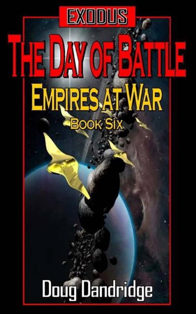 Exodus: Empires at War: Exodus: Empires at War: Book 6: The Day of Battle (Paperback)