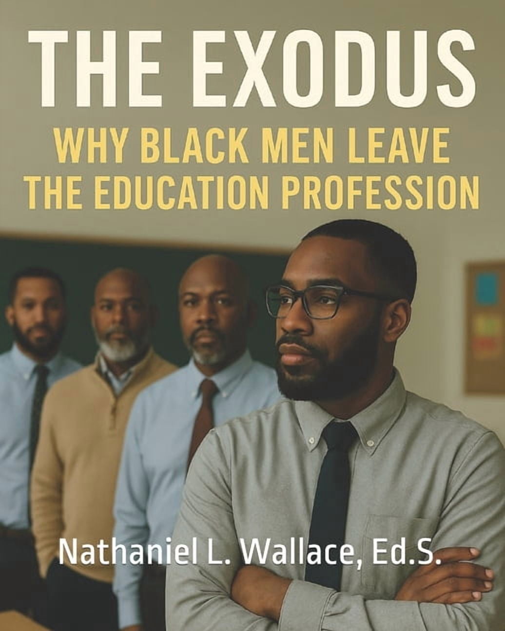 The Exodus: Why Black Men Leave the Education Profession, (Paperback)