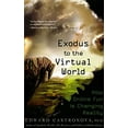thumbnail image 1 of Pre-Owned Exodus to the Virtual World: How Online Fun Is Changing Reality (Paperback) 0230607853 9780230607859, 1 of 1