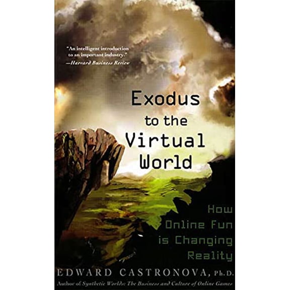 Pre-Owned Exodus to the Virtual World: How Online Fun Is Changing Reality (Paperback) 0230607853 9780230607859