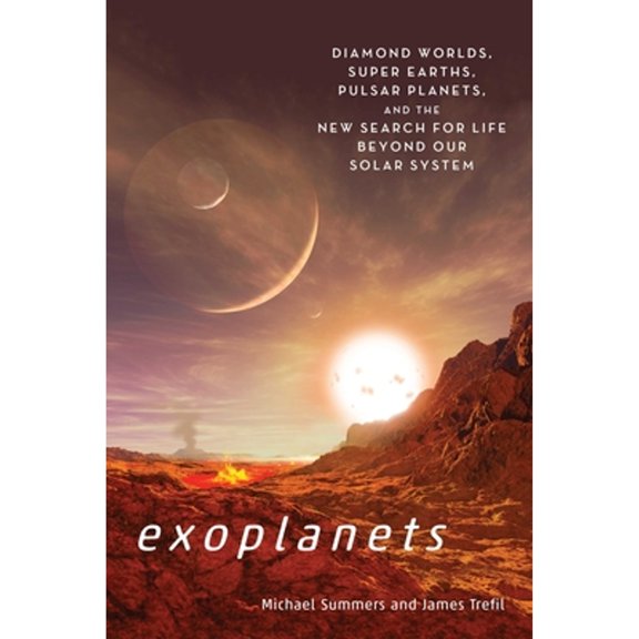 Pre-Owned Exoplanets: Diamond Worlds, Super Earths, Pulsar Planets, and the New Search for Life beyond Our Solar System (Hardcover) 1588345947 9781588345943