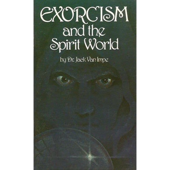 Pre-Owned Exorcism and the Spirit World (Paperback) 0934803366 9780934803366