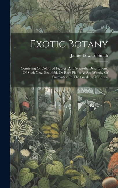 Exotic Botany: Consisting Of Coloured Figures, And Scientific ...