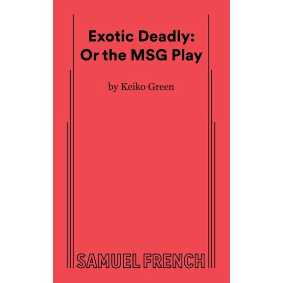 Exotic Deadly: Or the Msg Play, (Paperback)