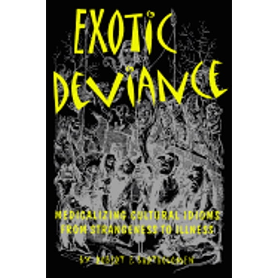 Pre-Owned Exotic Deviance: Medicalizing Cultural Idioms (Paperback) 0870815989 9780870815980