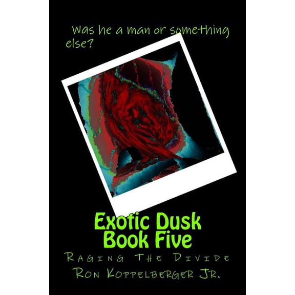 Exotic Dusk Book Five: Raging the Divide