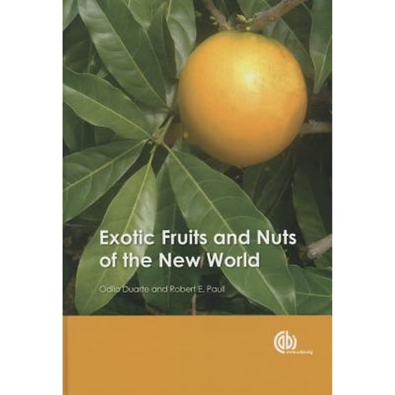 Pre-Owned Exotic Fruits and Nuts of the New World (Hardcover) by Odilo Duarte, Robert E Paull