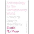 thumbnail image 1 of Pre-Owned Exotic No More, Second Edition: Anthropology for the Contemporary World, 9780226636023, 022663602X, Paperback, Second edition, 1 of 1